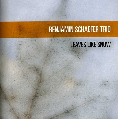 Schaefer, Benjamin: Leaves Like Snow