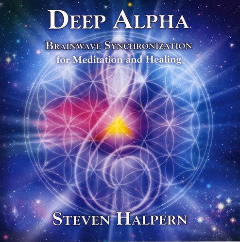 Halpern, Steven: Deep Alpha: Brainwave Synchronization For Meditation and Healing