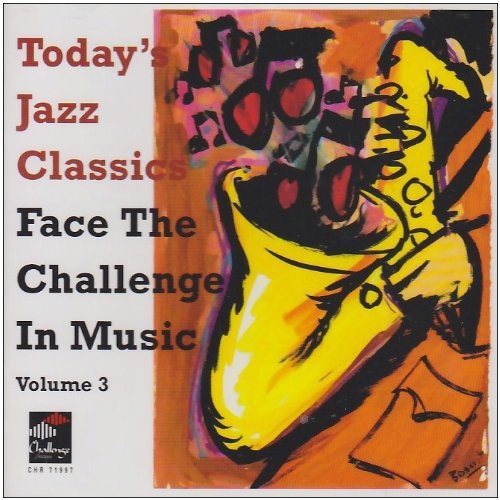 Face the Challenge in Music: Vol. 3-Today's Jazz Classics