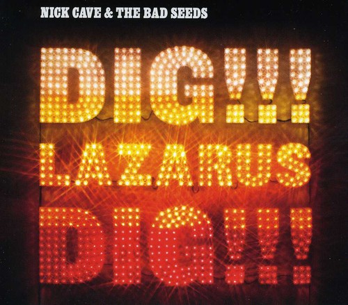 Cave, Nick & Bad Seeds: Dig Lazarus Dig