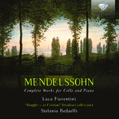 Mendelssohn-Bartholdy / Fiorentini / Redaelli: Complete Works for Cello & Piano