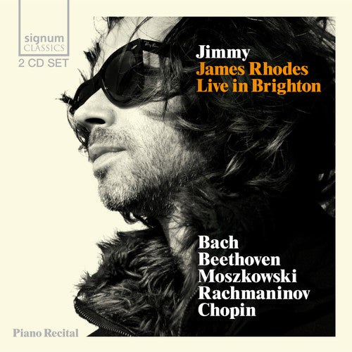 Bach, J.S. / Beethoven / Rachmaninov / Rhodes: Jimmy: James Rhodes Live in Brighton