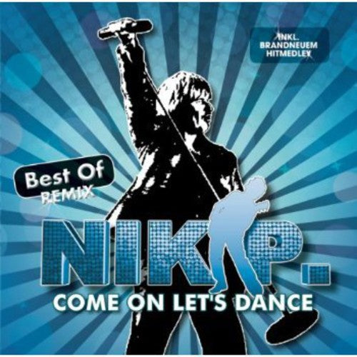 Nik P.: Come on Let's Dance: Best of Remix