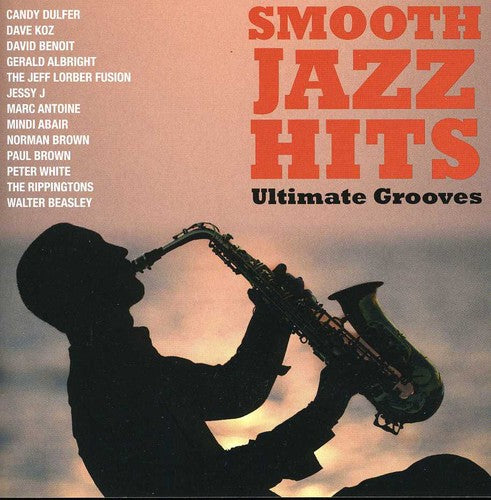 Smooth Jazz Hits: Ultimate Grooves / Various: Smooth Jazz Hits: Ultimate Grooves
