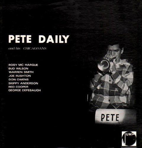 Daily, Pete & His Chicagoans: Pete Daily and His Chicagoans