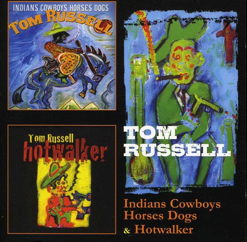 Russell, Tom: Indians Cowboys Horses Dogs / Hotwalker