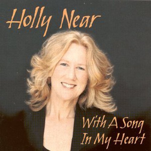 Near, Holly: With a Song in My Heart