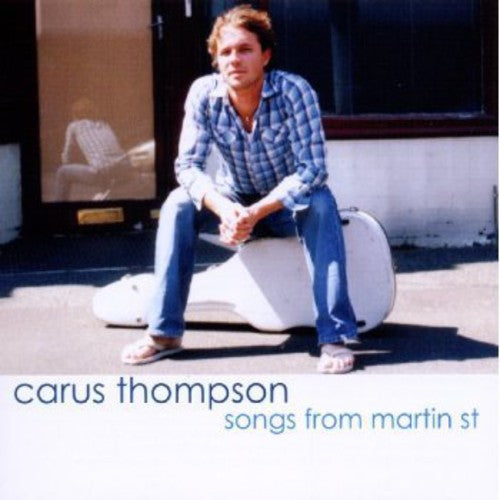 Thompson, Carus: Songs from Martin St