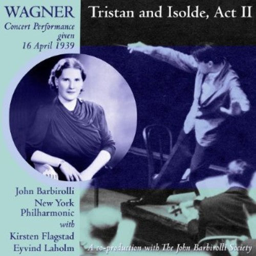 Wagner, R.: Tristan & Isolde Act 2/New York P.O./John Barbirol