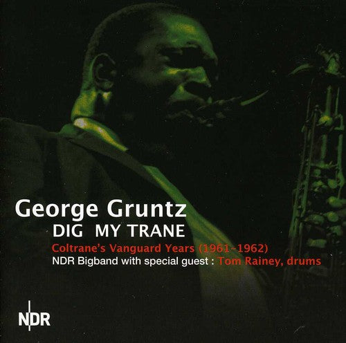 Gruntz, George: Dig My Trane: Coltrane's Vanguard Years 1961-1962