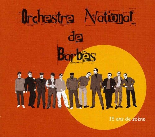 Orchestre National de Barbes: 15 Ans de Scene