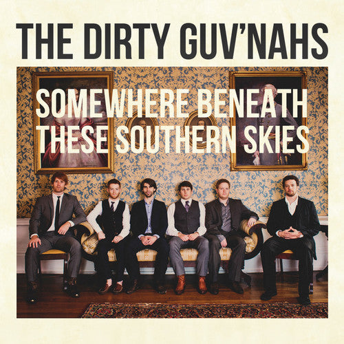 Dirty Guvnahs: Somewhere Beneath These Southern Skies