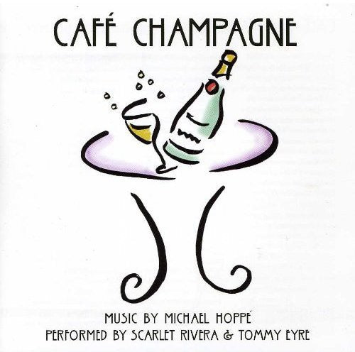 Rivera, Scarlet/Tommy Eyre: Cafe Champagne Music By Micha