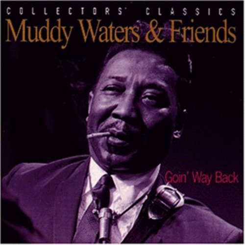 Waters, Muddy: Goin Way Back