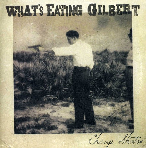 What's Eating Gilbert: Cheap Shots