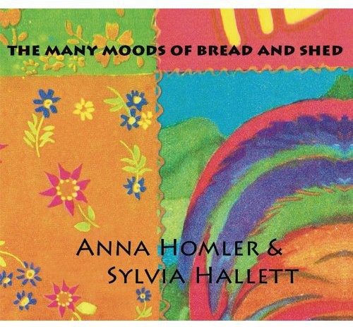 Homler, Anna / Hallett, Sylvia: Many Moods of Bread & Shed