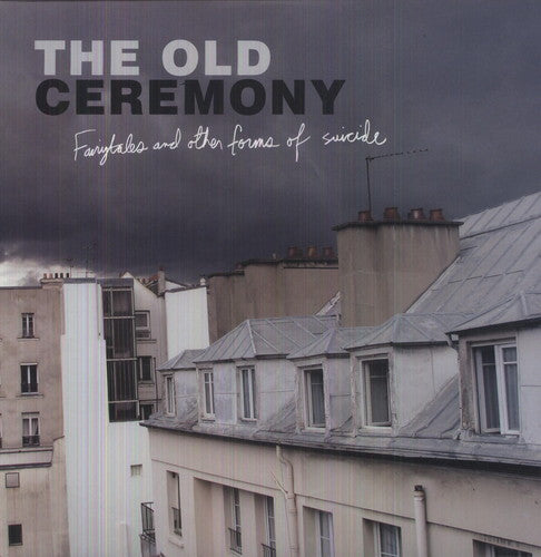 Old Ceremony: Fairytales and Other Forms Of Suicide