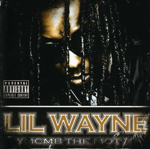 Lil Wayne: Ymcmb the Motto