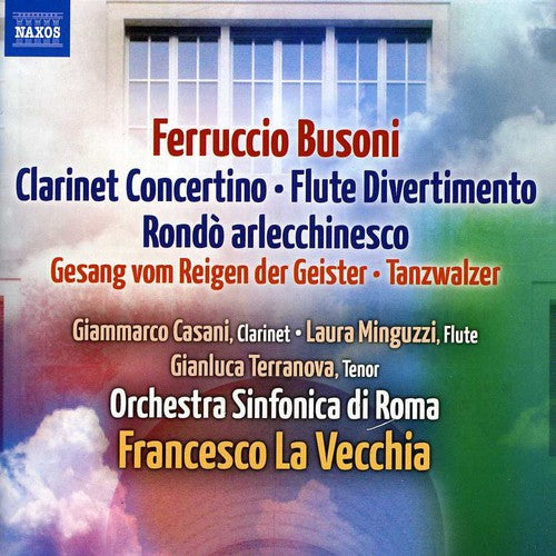 Busoni / Terranova / Orch Sinfonica Di Roma: Clarinet Concertino / Flute Divertimento / Rondo