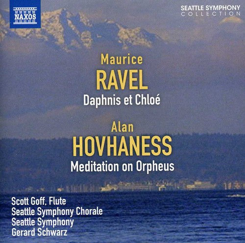 Ravel / Goff / Seattle Sym & Chorale / Schwarz: Daphnis & Chloe / Meditation on Orpheus