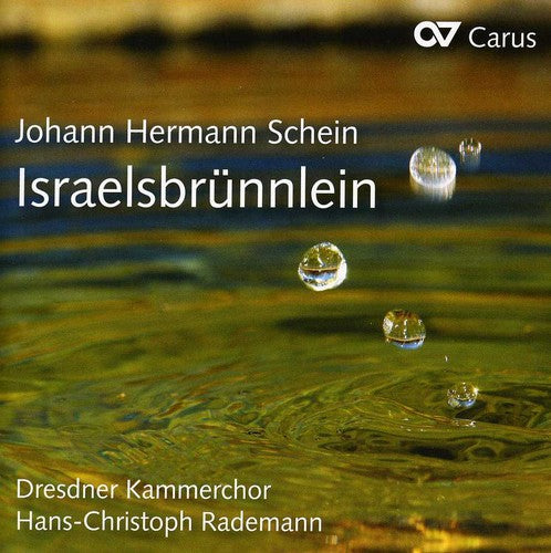 Schein / Dresdner Kammerchor / Rademann: Israelsbruennlein