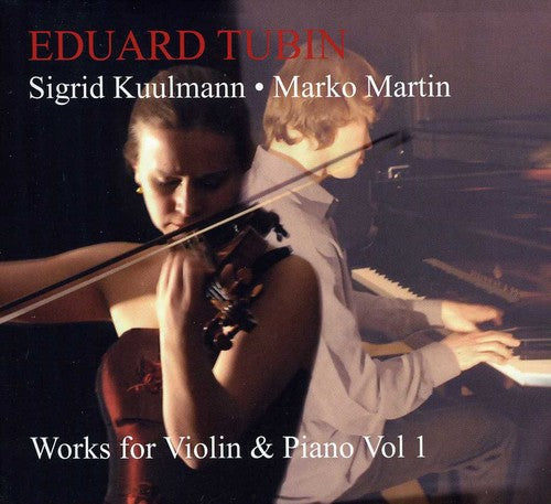 Tubin / Kuulmann / Martin: Works for Violin & Piano 1