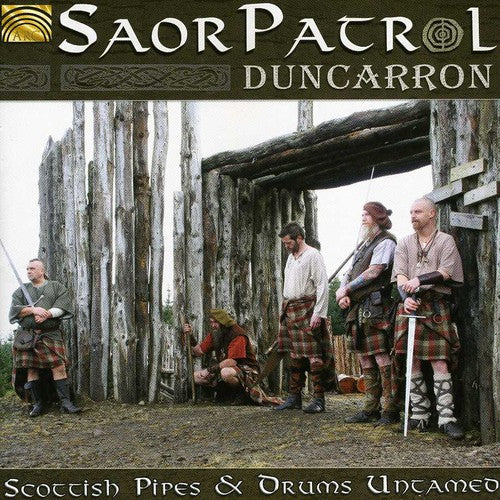 Saor Patrol: Duncarron: Scottish Pipes and Drums Untamed