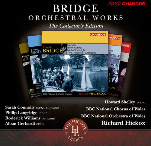 Bridge / BBC National Orch of Wales / Hickox: Bridge Orchestral Works Collectors Edition 1-6