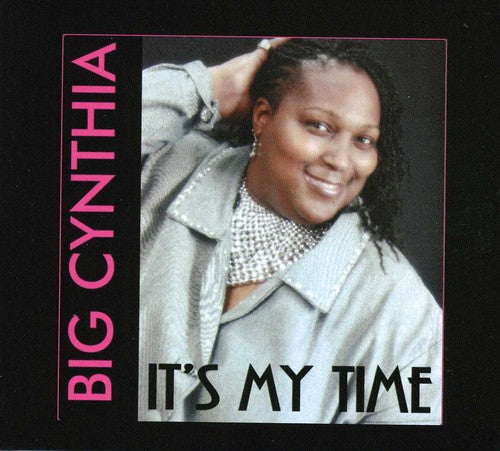 Big Cynthia: It's My Time