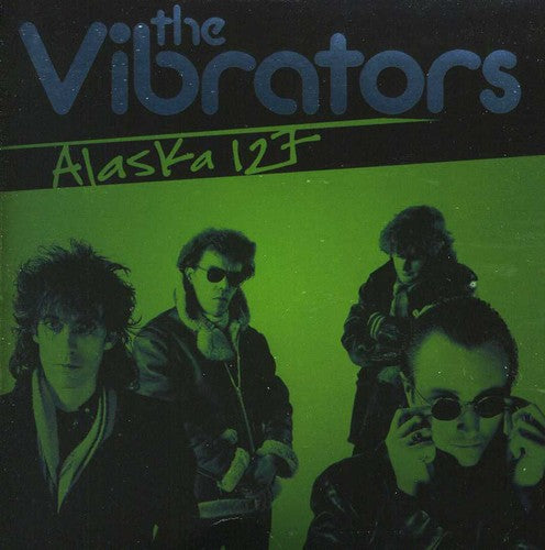 Vibrators: Alaska 127