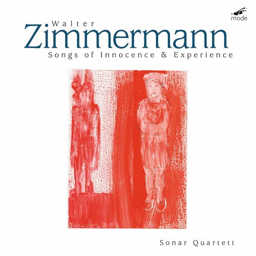 Zimmermann, Walter: Songs of Innocence & Experience: Sonar Quartet