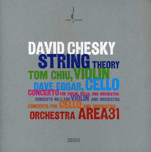 Chesky / Eggar / Chiu: String Theory / Cto for Violin Cello & Orch