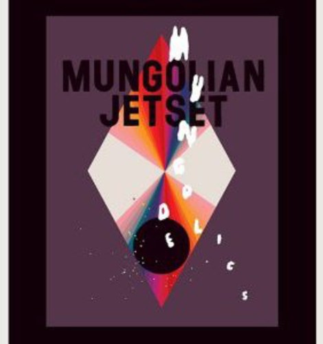 Mungolian Jetset: Mungodelics