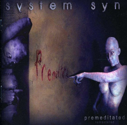 System Syn: Premediatated