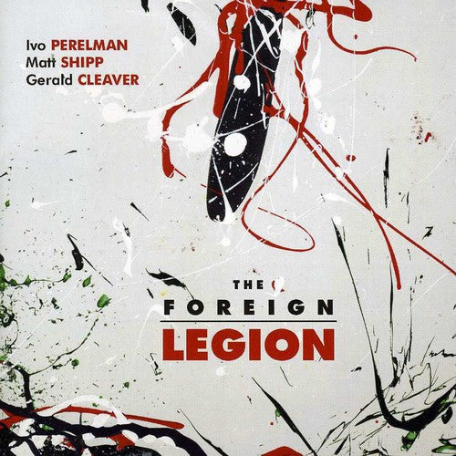 Perelman, Ivo / Shipp, Matt / Cleaver, Gerald: The Foreign Legion