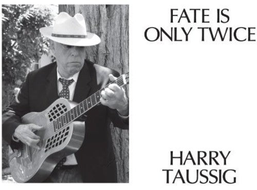 Taussig, Harry: Fate Is Only Twice