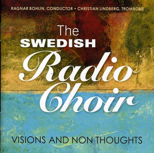 Rorem / Lindberg / Lindberg / Swedish Radio Choir: Visions & Non Thoughts