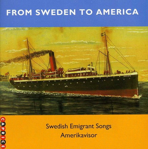 From Sweden to America: Swedish Emigrant Songs: From Sweden to America: Swedish Emigrant Songs