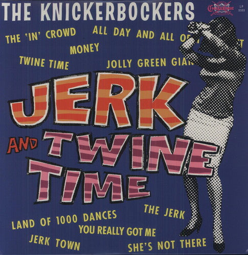 Knickerbockers: Jerk and Twine Time
