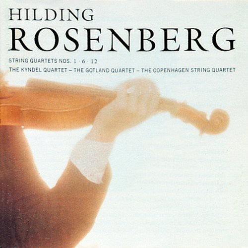 Rosenberg / Kyndel Quartet / Gotland Quartet: String Quartets 1 & 6 & 12