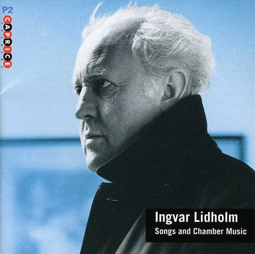 Lidholm, Ingvar: Songs & Chamber Music