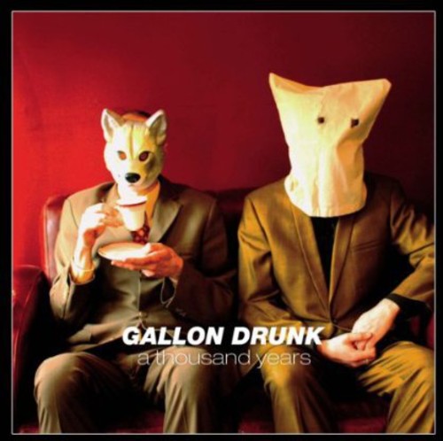 Gallon Drunk: A Thousand Years