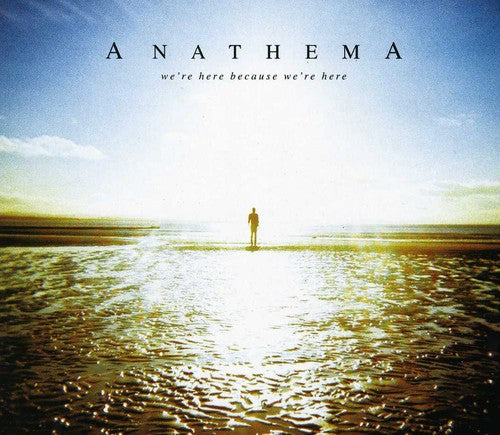 Anathema: We're Here Because We're Here