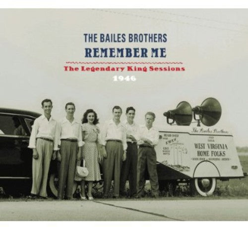 Bailes Brothers: Remember Me: Legendary King Sessions 1946