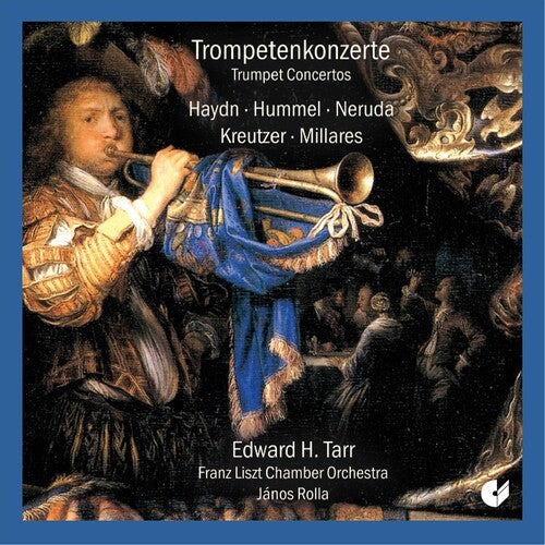 Haydn / Tarr / Liszt Chamber Orchestra: Trumpet Concertos