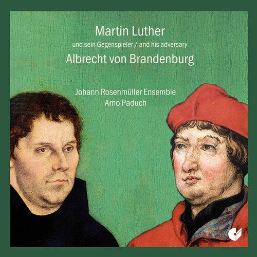 Luther / Paduch / Rosenmueller Ensemble: Luther & His Adversary