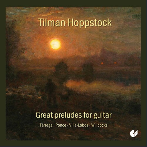 Villa-Lobos / Hoppstock: Great Preludes for Guitar