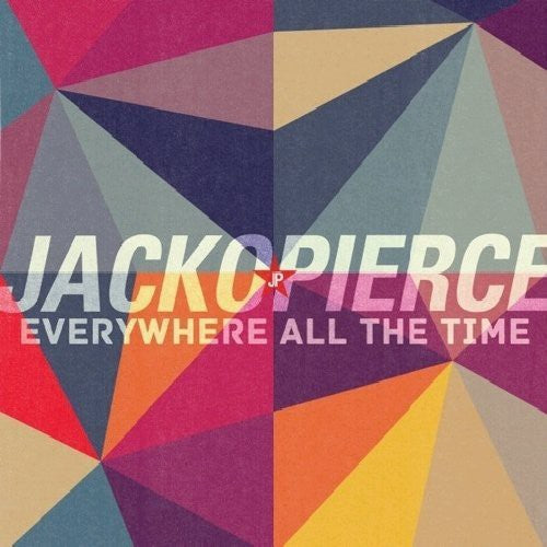 Jackopierce: Everywhere All the Time