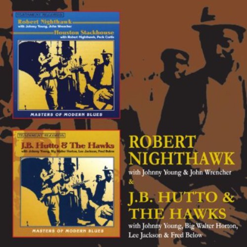 Hutto, J.B. & Hawks / Nighthawk, Robert: J.B Hutto & the Hawks / Robert Nighthawk