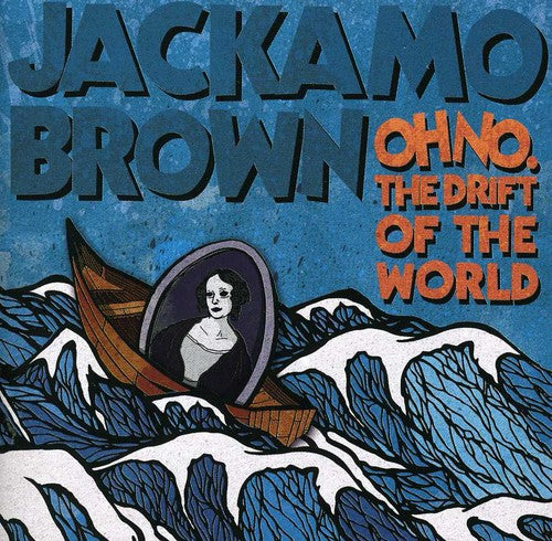 Brown, Jackamo: Oh No. The Drift of the World